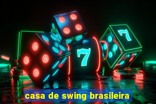 casa de swing brasileira